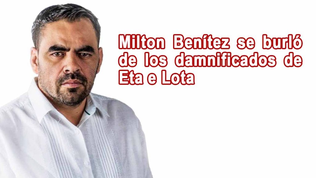 Milton Benítez se burló de los damnificados de Eta e Lota