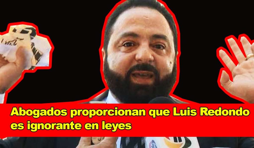 Abogados constitucionalistas proclaman que Luis Redondo es ajeno a leyes Abogados constitucionalistas proclaman que Luis Redondo es ajeno a leyes
